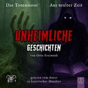 Das Totenmoos, Aus uralter Zeit, Otto Freimuth