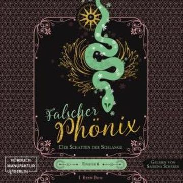 Der Schatten der Schlange - Falscher Phönix, Band 6 (ungekürzt) audiobook, I. Reen Bow