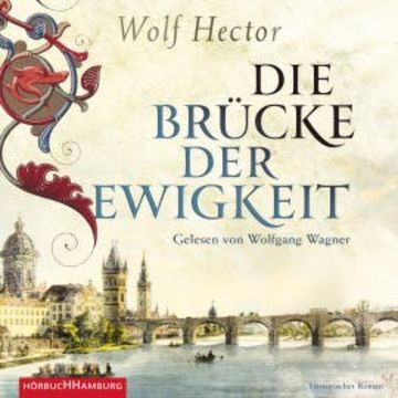Die Brücke der Ewigkeit audiobook, Wolf Hector
