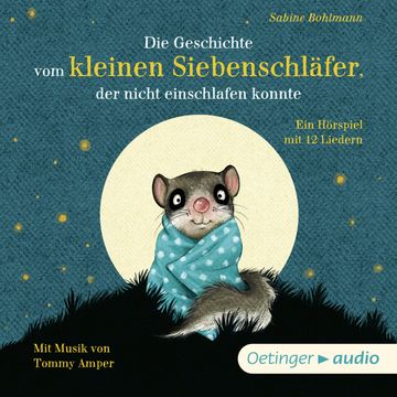 Die Geschichte vom kleinen Siebenschläfer, der nicht einschlafen konnte audiobook, Sabine Bohlmann