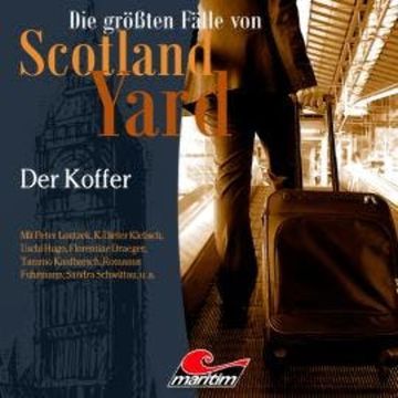 Die größten Fälle von Scotland Yard, Folge 47: Der Koffer audiobook, Markus Duschek