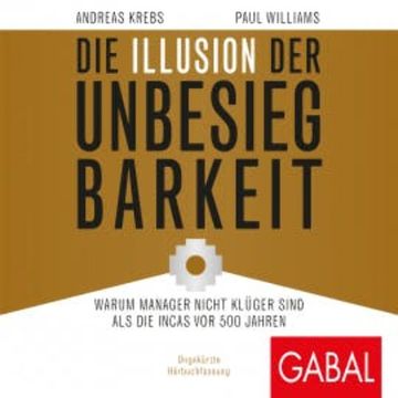 Die Illusion der Unbesiegbarkeit audiobook, Andreas Krebs