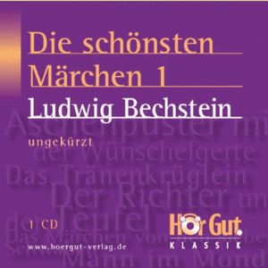 Die schönsten Märchen 1, Ludwig Bechstein