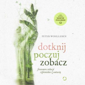 Dotknij, poczuj, zobacz, Peter Wohlleben