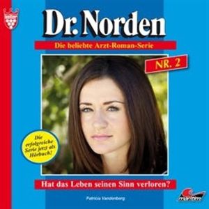 Hat das Leben seinen Sinn verloren? (Dr. Norden 2), Patricia Vandenberg