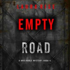 Empty Road (A Bree Noble Suspense Thriller—Book 4), Laura Rise