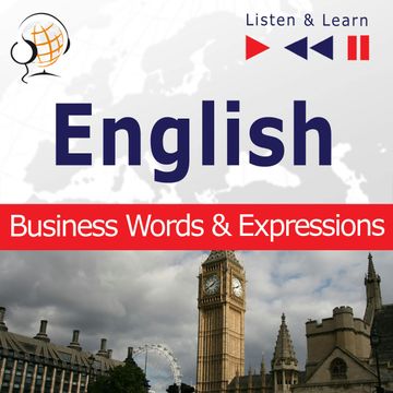 English Business Words & Expressions - Listen & Learn to Speak (Proficiency Level: B2-C1) audiobook, Dorota Guzik