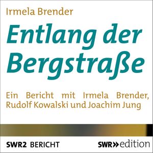 Entlang der Bergstrasse, Irmela Brender