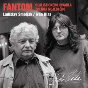 Fantom realistického divadla Zdeňka Nejedlého, Ladislav Smoljak