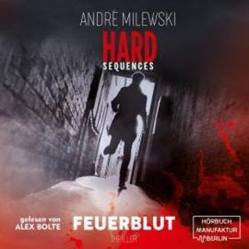 Feuerblut - Hard Sequences, Band 3 (ungekürzt) audiobook, André Milewski