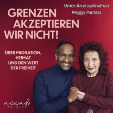 «Grenzen akzeptieren wir nicht!» audiobook, Dr. med. Umes Arunagirinathan