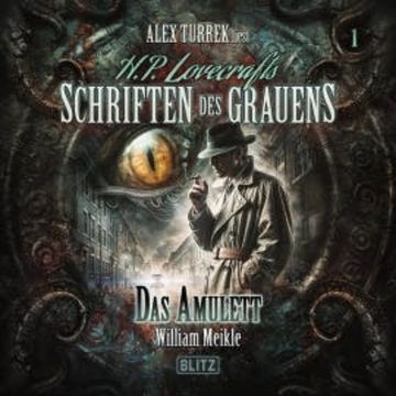 H.P. Lovecrafts Schriften des Grauens - Folge 1: Das Amulett audiobook, William Meikle