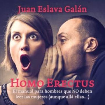Homo erectus audiobook, Juan Eslava Galán