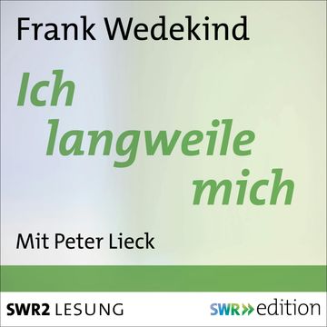 Ich langweile mich audiobook, Frank Wedekind