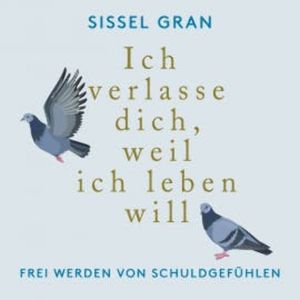 Ich verlasse dich, weil ich leben will, Sissel Gran