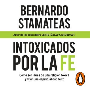 Intoxicados por la fe, Bernardo Stamateas