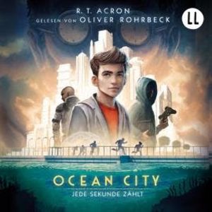 Jede Sekunde zählt - Ocean City, Teil 1 (Ungekürzt), R. T. Acron