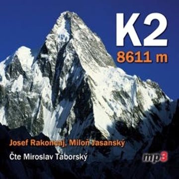 K2 - 8611 metrů audiobook, Josef Rakoncaj, Miloň Jasanský