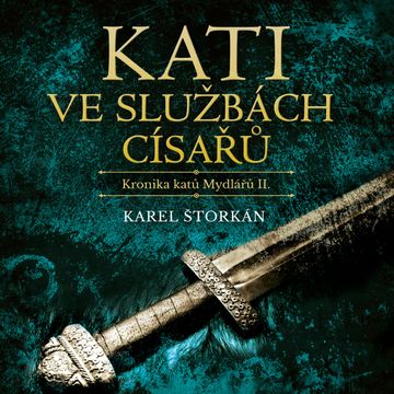Kati ve službách císařů audiobook, Karel Štorkán