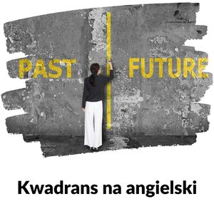 KNA: Lekcja 171 (Present Perfect czy Past Simple?), Szymon Marciniak