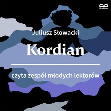 Kordian. Słuchowisko audiobook, Juliusz Słowacki