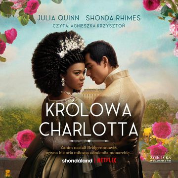 Królowa Charlotta. Opowieść ze świata Bridgertonów audiobook, Julia Quinn, Shonda Rhimes