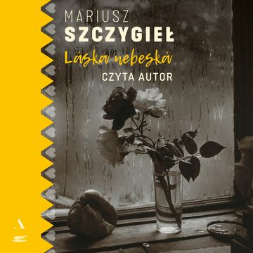 Laska nebeska audiobook, Mariusz Szczygieł