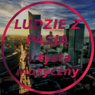 Ludzie z pasją - Artysta Muzyczny audiobook, Jakub Bujanowski, Kacper Skarbek, Krzysztof Majchrzak