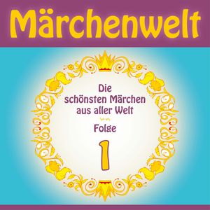 Märchenwelt – Die schönsten Märchen aus aller Welt. Folge 1, Diverse