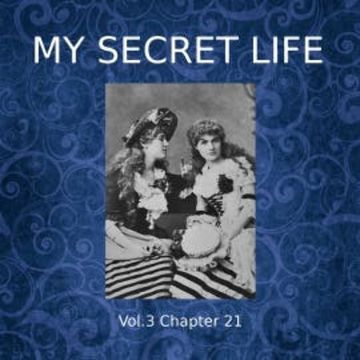 My Secret Life, Vol. 3 Chapter 21 audiobook, Dominic Crawford Collins