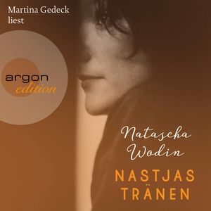 Nastjas Tränen (Ungekürzt), Natascha Wodin