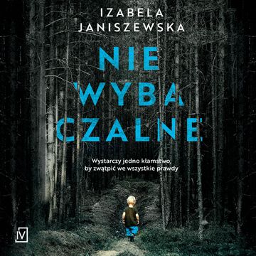 Niewybaczalne audiobook, Izabela Janiszewska