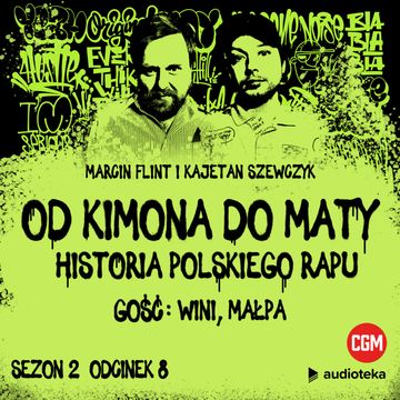 Od Kimona do Maty. Sezon 2. Odcinek 8. 2009 audiobook, Kajetan Szewczyk, Marcin Flint