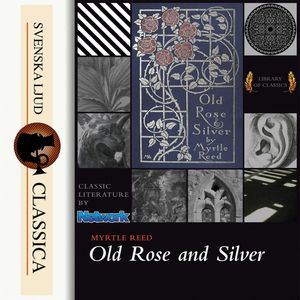 Old Rose and Silver, Myrtle Reed