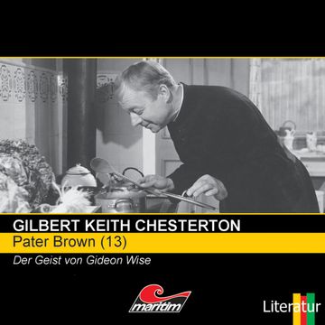Der Geist von Gideon Wise (Pater Brown 13) audiobook, Gilbert Keith Chesterton