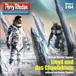 Perry Rhodan 3164: Lloyd und das Chaofaktum, Michael Marcus Thurner