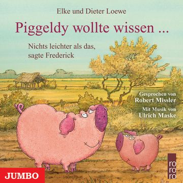 Piggeldy wollte wissen… audiobook, Elke Loewe
