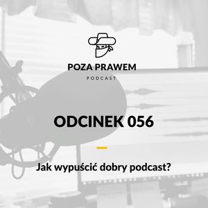 PP#056 - Jak wypuścić dobry podcast?, Jerzy Rajkow-Krzywicki, Szymon Kwiatkowski