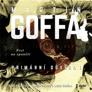 Primární důvěra – Prst na spoušti, Martin Goffa