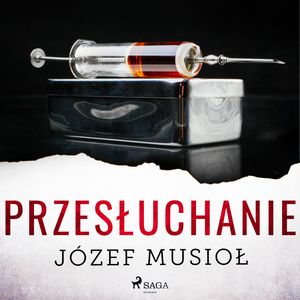 Przesłuchanie, Józef Musiol, Józef Musioł