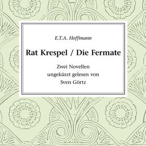 Rat Krespel - Die Fermate, E.T.A. Hoffmann