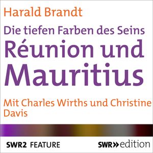 Réunion und Mauritius - Die tiefen Farben des Seins, Harald Brandt