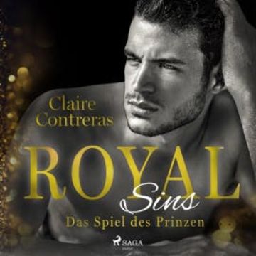 Royal Sins -  Das Spiel des Prinzen (Royal-Heartbreaker-Romance-Reihe 2) audiobook, Claire Contreras