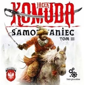 Samozwaniec. Tom 3, Jacek Komuda