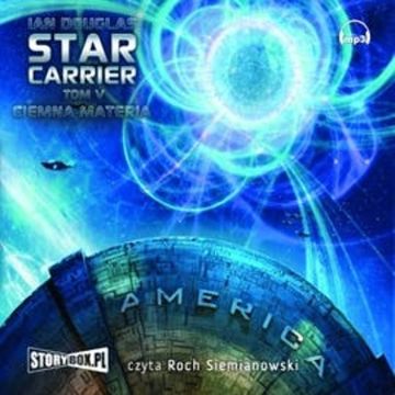 Star Carrier. Tom 5. Ciemna materia audiobook, Ian Douglas
