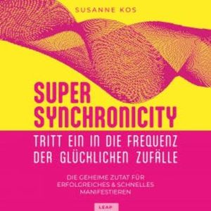 SUPER SYNCHRONICITY, Susanne Kos