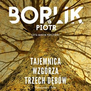 Tajemnica Wzgórza Trzech Dębów, Piotr Borlik