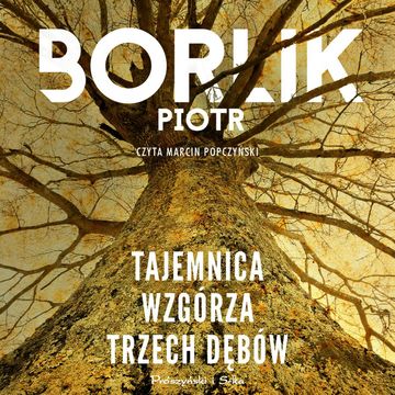 Tajemnica Wzgórza Trzech Dębów audiobook, Piotr Borlik