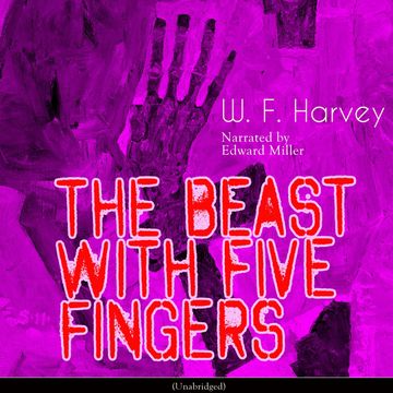 The Beast with Five Fingers (Unabridged) audiobook, W. F. Harvey