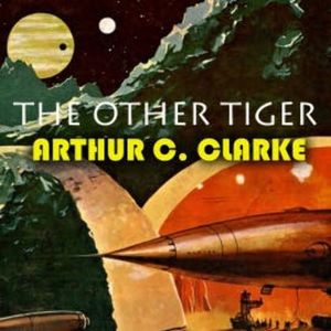 The Other Tiger, Arthur C. Clarke